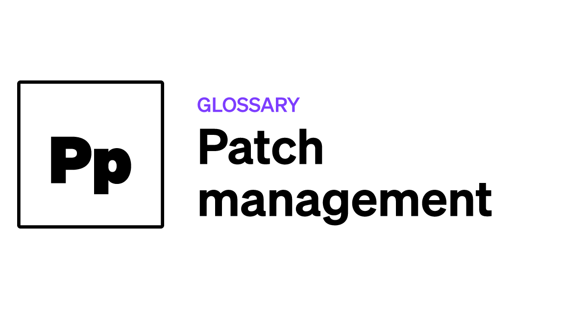 Patch management | IT Brew Glossary
